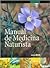 Manual de Medicina Naturista: Una verdadera enciclopedia de tratamientos naturales (Spanish Edition)