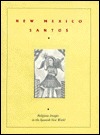 New Mexico Santos: Religious Images in the Spanish New World (Paperback)