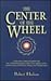 The Center of the Wheel