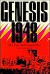 Genesis 1948: The First Arab-Israeli War Genesis 1948: The First Arab-Israeli War