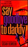 Say Goodbye to Daddy (Mass Market Paperback)