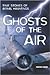 Ghosts of the Air