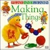 Making Things: With Dib, Dab, and Dob (Play & Learn Series) Making Things: With Dib, Dab, and Dob (Play & Learn Series)