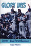Glory Jays: Canada's World Series Champions (Hardcover)