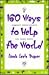 160 Ways to Help the World: Community Service Projects for Young People