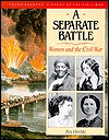 A Separate Battle: Women and the Civil War (Young Reader's Hist- Civil War)