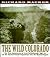 The Wild Colorado: The True Adventures of Fred Dellenbaugh, Age 17, on the Second Powell Expedition into the Grand Canyon