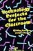 Technology Projects for the Classroom