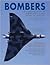 Bombers: An Illustrated history of Bomber Aircraft, Their Orgins and Evolution