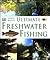 Ultimate Freshwater Fishing