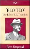 Red Ted: The Life of E. G. Theodore