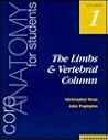 Core Anatomy for Students: Vol. 1: The Limbs and Vertebral Column (Core Anatomy for Students, Volume 1)
