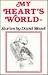My Heart's World by David Mazel