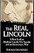 The Real Lincoln by Thomas J. DiLorenzo