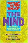 What's the Big Idea? the Mind: The Essential Guide to What Goes on in Your Head What's the Big Idea? the Mind: The Essential Guide to What Goes on in Your Head