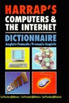 Harrap's Computers & the Internet: Dictionnaire Anglais - Fracais / Francais - Anglais (Paperback)