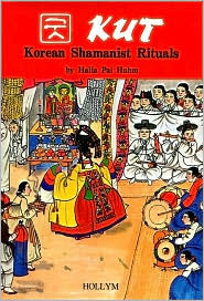 Kut: Korean Shamanist Rituals (Hardcover)