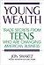 Young Wealth: Trade Secrets from Teens Who Are Changing American Business