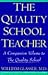 The Quality School Teacher: Specific Suggestions for Teachers Who Are Trying to Implement the Lead-Management Ideas of the Quality School in Their C