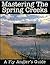 Mastering the Spring Creeks: A Fly Angler's Guide
