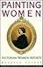 Painting Women: Victorian W...