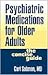 Psychiatric Medications for Older Adults: The Concise Guide