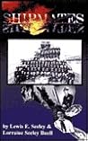 Shipmates : A Personal Journal Aboard a World War II Destroyer (U.S.S. Rown DD 405)-2nd edition