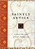 Saintly Advice: A Prayer fo...