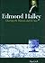 Edmond Halley: Charting the Heavens and the Seas
