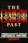The Changing Past: Trends in South African Historical Writing (Paperback)