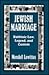 Jewish Marriage: Rabbinic Law, Legend, and Custom