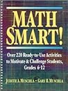 Math Smart!: Over 220 Ready-To-Use Activities to Motivate and Challenge Students, Grades 6-12