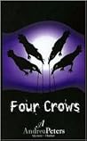 Four Crows by Andrea Peters Four Crows by Andrea Peters