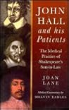 John Hall & His Patients: The Medical Practice of Shakespeare's Son-In-Law