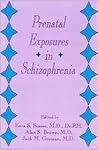 Prenatal Exposures in Schizophrenia (Progress in Psychiatry)