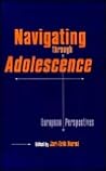 Navigating Through Adolescence: European Perspectives (MSU Series on Children, Youth and Families) Navigating Through Adolescence: European Perspectives (MSU Series on Children, Youth and Families)