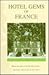 Hotel Gems of France (Hotel Gems of the World Series)