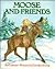 Moose and Friends