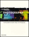 Graphic Idea Resource: Photography : Creating Effective Graphic Design With Photography (Paperback)