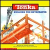 Building the Skyscraper (Tonka)