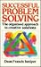 Successful Problem Solving: The Organized Approach to Creative Solutions