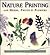 Nature Printing With Herbs, Fruits & Flowers