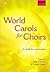 World Carols for Choirs (SATB) (. . . for Choirs Collections)