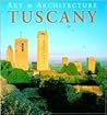 Tuscany: Art & Architecture Tuscany: Art & Architecture