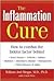 The Inflammation Cure : How...