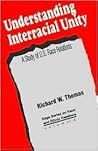 Understanding Interracial Unity: A Study of U.S. Race Relations (SAGE Series on Race and Ethnic Relations) Understanding Interracial Unity: A Study of U.S. Race Relations (SAGE Series on Race and Ethnic Relations)