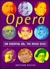 The Rough Guide to Opera 100 Essential CDs (Rough Guide 100 Esntl CD Guide)