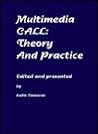 Multimedia CALL: Theory and Practice Multimedia CALL: Theory and Practice