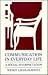 Communication in Everyday Life: A Social Interpretation