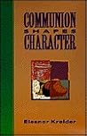 Communion Shapes Character